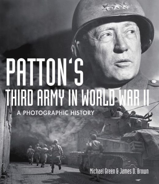Cover for Michael Green · Patton's Third Army in World War II: A Photographic History (Hardcover bog) (2017)