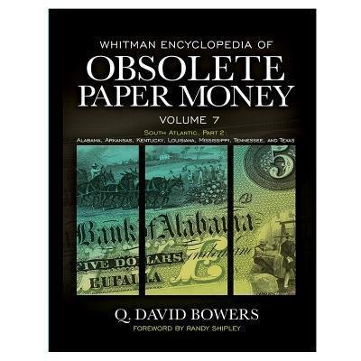 Cover for Q David Bowers · Whitman Encyclopedia of Obsolete Paper Money, Volume 7 (Hardcover Book) (2016)