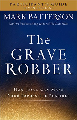 Cover for Mark Batterson · The Grave Robber Participant's Guide – How Jesus Can Make Your Impossible Possible (Taschenbuch) (2014)