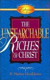 Cover for D. Martyn Lloyd-jones · The Unsearchable Riches of Christ: an Exposition of Ephesians 3 (Pocketbok) (1998)