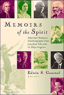 Cover for Edwin S Gaustad · Memoirs of the Spirit: American Religious Autobiography from Jonathan Edwards to Maya Angelou (Pocketbok) (2001)