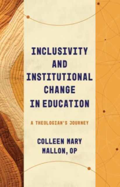 Cover for Colleen Mary Mallon · Inclusivity and Institutional Change in Education: A Theologian's Journey - Theological Education Between the Times (Tebt) (Paperback Book) (2024)