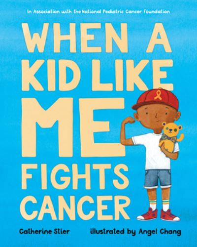 Cover for Catherine Stier · When a Kid Like Me Fights Cancer (Paperback Book) (2021)