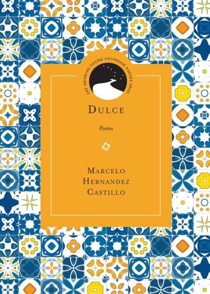 Marcelo Hernandez Castillo · Dulce: Poems (Pocketbok) (2018)