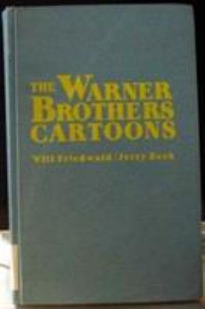 Cover for Will Friedwald · The Warner Bros. Cartoons (Hardcover Book) (1988)