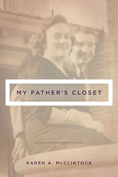 Cover for Karen A. McClintock · My Father's Closet (Taschenbuch) (2018)