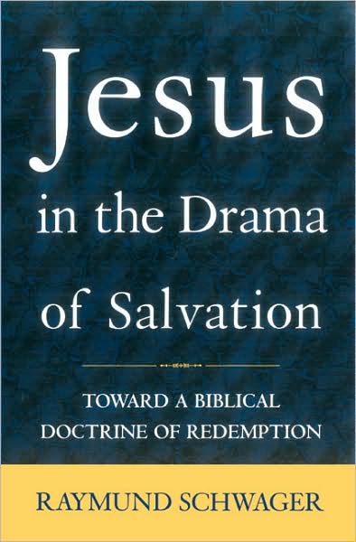 Cover for Raymund Schwager · Jesus in the Drama of Salvation: Toward a Biblical Doctrine of Redemption (Paperback Book) (1999)