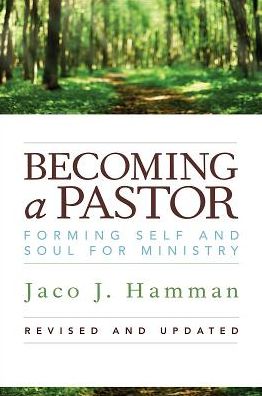 Becoming a Pastor: Forming Self and Soul for Ministry - Jaco J. Hamman - Books - Pilgrim Press - 9780829819960 - May 15, 2014