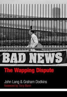 Cover for John Lang · Bad News: The Wapping Dispute (Paperback Book) (2011)