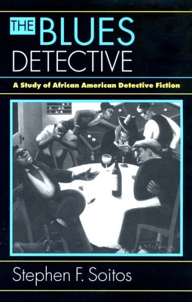 Cover for Stephen Soitos · Blues Detective: Study of African American Detective Fiction (Paperback Book) (1996)
