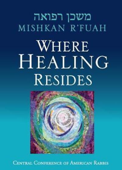 Cover for Mishkan R'fuah : Where Healing Resides (Paperback Book) (2016)