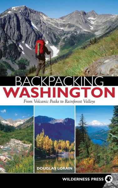 Cover for Douglas Lorain · Backpacking Washington: From Volcanic Peaks to Rainforest Valleys - Backpacking (Hardcover bog) [Second edition] (2018)