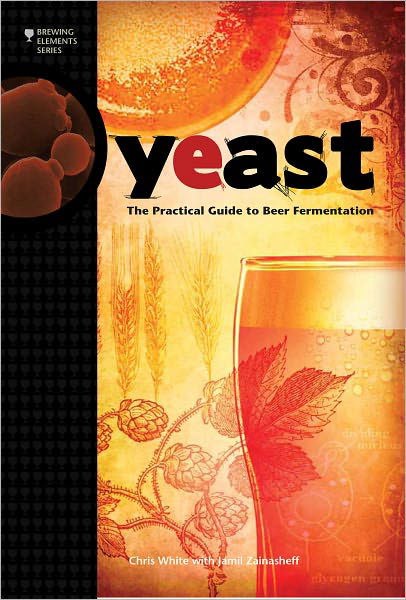 Cover for Chris White · Yeast: The Practical Guide to Beer Fermentation - Brewing Elements (Paperback Bog) (2010)