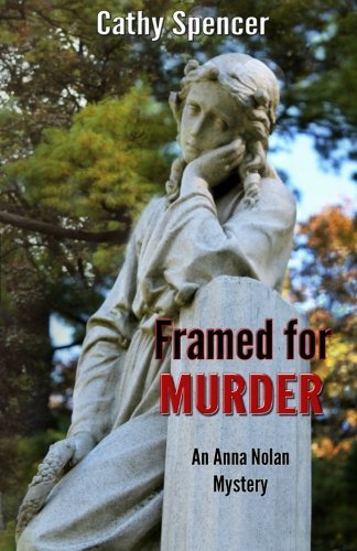 Cover for Cathy Spencer · Framed for Murder (An Anna Nolan Mystery) (Volume 1) (Paperback Bog) (2013)