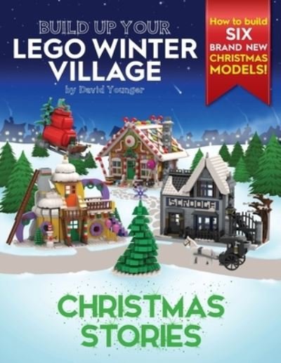 Cover for David Younger · Build Up Your LEGO Winter Village: Christmas Stories - Build Up Your Lego (Paperback Book) (2020)