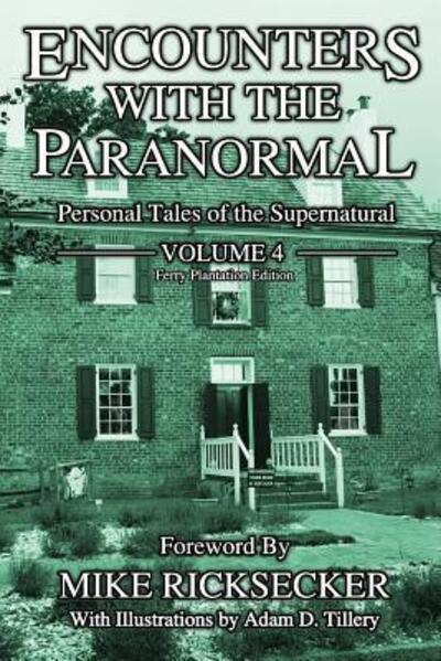 Cover for Mike Ricksecker · Encounters With The Paranormal : Volume 4 Personal Tales of the Supernatural (Paperback Book) (2018)