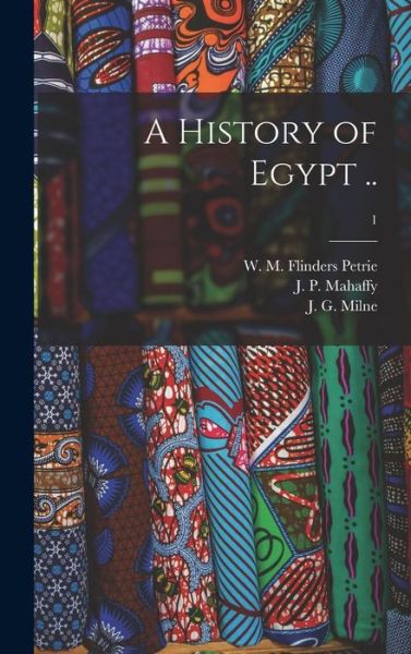 Cover for W M Flinders (William Matthew Petrie · A History of Egypt ..; 1 (Gebundenes Buch) (2021)