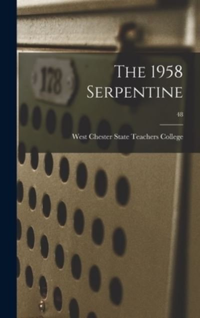The 1958 Serpentine; 48 - West Chester State Teachers College - Livros - Hassell Street Press - 9781014175960 - 9 de setembro de 2021