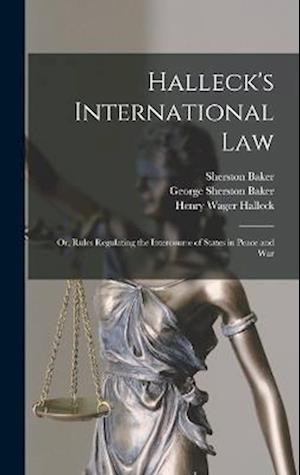 Cover for Henry Wager Halleck · Halleck's International Law (Book) (2022)