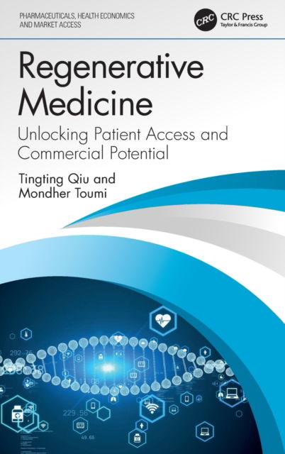 Cover for Tingting Qiu · Regenerative Medicine: Unlocking Patient Access and Commercial Potential - Pharmaceuticals, Health Economics and Market Access (Hardcover Book) (2023)