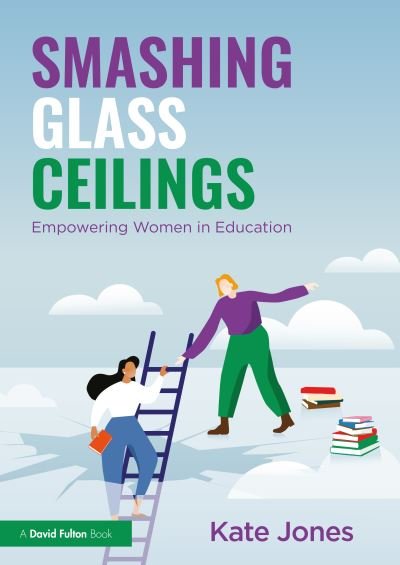 Cover for Kate Jones · Smashing Glass Ceilings: Empowering Women in Education (Paperback Bog) (2023)