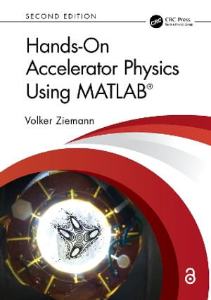 Cover for Ziemann, Volker (Department of Physics and Astronomy, Uppsala University, Sweden) · Hands-On Accelerator Physics Using MATLAB® (Hardcover Book) (2025)