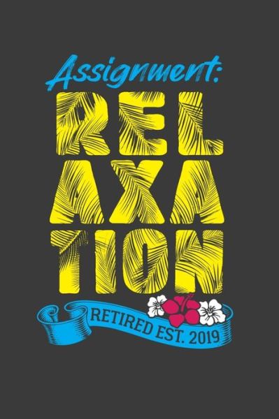 Cover for Kaihko Press · Assignment Relaxation Retired Est. 2019 (Paperback Book) (2019)