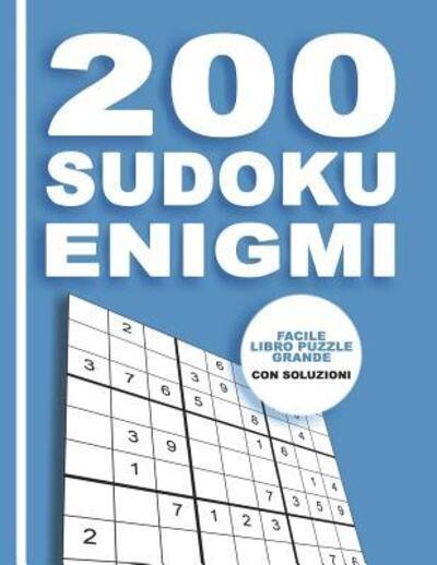 Cover for Sudoku Creativo · 200 Sudoku Enigmi - Facile Libro Puzzle Grande Con Soluzioni (Paperback Book) (2019)