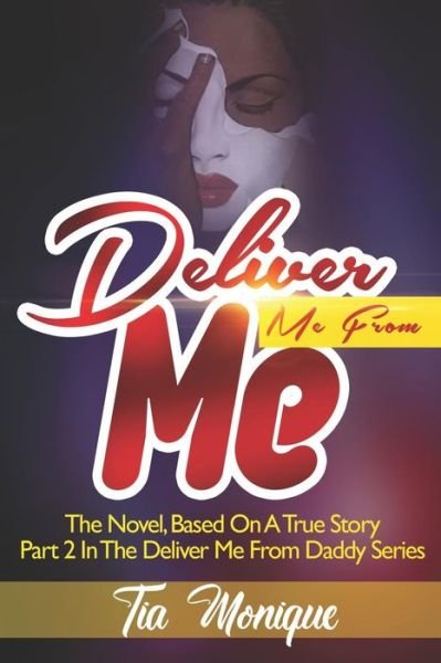 Cover for Tia Monique · Deliver Me From Me (Paperback Bog) (2019)