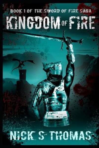 Kingdom of Fire - Nick S. Thomas - Böcker - Independently published - 9781093343960 - 9 april 2019