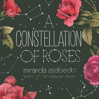 Cover for Miranda Asebedo · A Constellation of Roses Lib/E (CD) (2019)