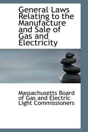 Cover for Board of Gas and Electric Light Commis · General Laws Relating to the Manufacture and Sale of Gas and Electricity (Paperback Bog) (2009)