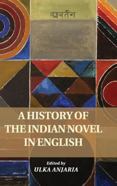 Cover for Ulka Anjaria · A History of the Indian Novel in English (Gebundenes Buch) (2015)