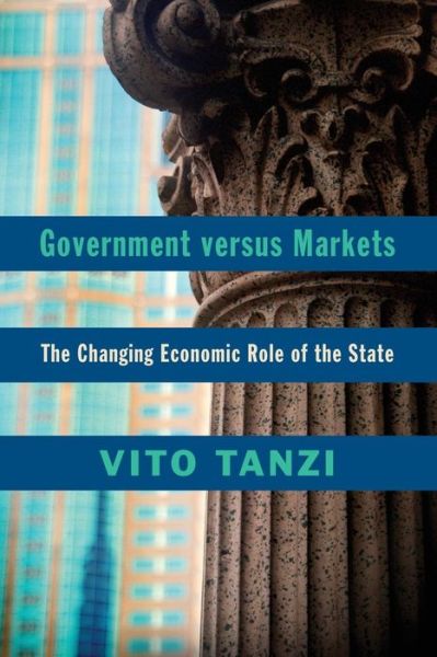 Cover for Vito Tanzi · Government versus Markets: The Changing Economic Role of the State (Paperback Book) (2014)