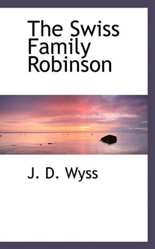 Cover for Johann David Wyss · The Swiss Family Robinson (Paperback Book) [Large type / large print edition] (2009)