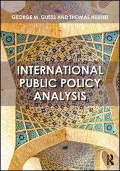 Cover for Guess, George (George Mason University, USA) · International Public Policy Analysis (Paperback Book) (2016)