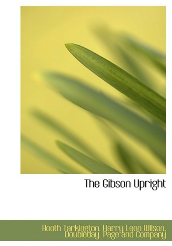 Cover for Harry Leon Wilson · The Gibson Upright (Hardcover Book) (2010)