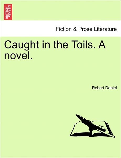 Cover for Robert Daniel · Caught in the Toils. a Novel. (Taschenbuch) (2011)