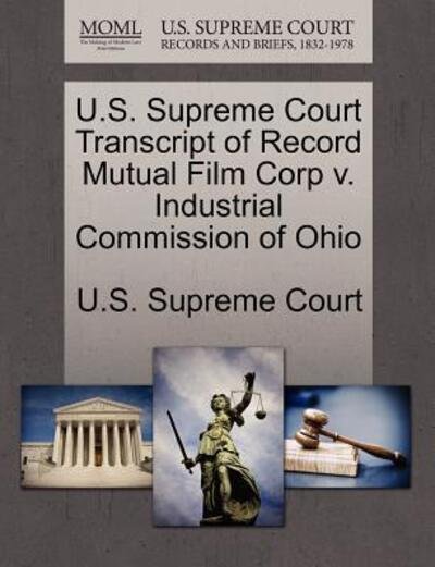 Cover for U S Supreme Court · U.s. Supreme Court Transcript of Record Mutual Film Corp V. Industrial Commission of Ohio (Paperback Book) (2011)