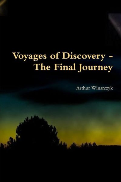 Arthur Winarczyk · Voyages of Discovery - the Final Journey (Paperback Book) (2014)