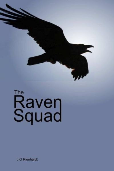 Cover for J O Rienhardt · The Raven Squad (Paperback Bog) (2014)