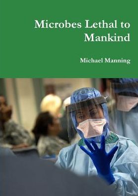 Cover for Michael Manning · Microbes Lethal to Mankind (Paperback Book) (2014)