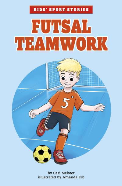 Cover for Cari Meister · Futsal Teamwork - Kids' Sport Stories (Paperback Bog) (2022)