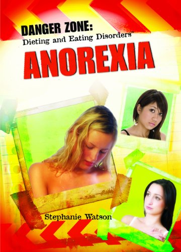 Cover for Stephanie Watson · Anorexia (Danger Zone: Dieting and Eating Disorders) (Hardcover Book) (2007)