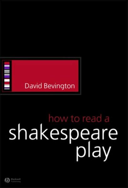 Cover for Bevington, David (University of Chicago) · How to Read a Shakespeare Play - How to Study Literature (Paperback Book) (2006)