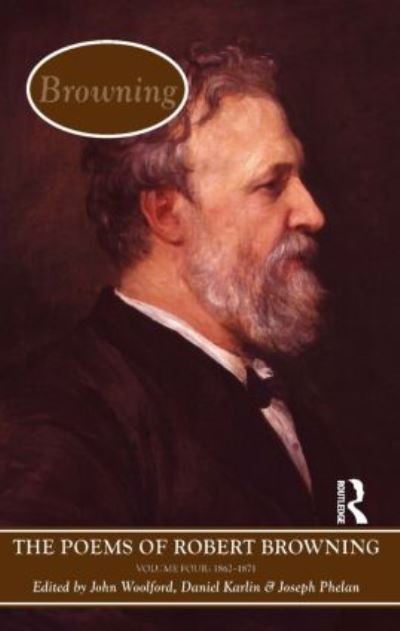 Cover for Robert Browning · The Poems of Browning: Volume Four: 1862 - 1871 - Longman Annotated English Poets (Hardcover bog) (2012)