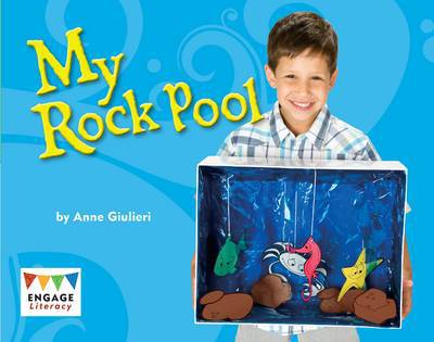 My Rock Pool - Engage Literacy: Engage Literacy Green - Anne Giulieri - Kirjat - Capstone Global Library Ltd - 9781406257960 - lauantai 15. syyskuuta 2012