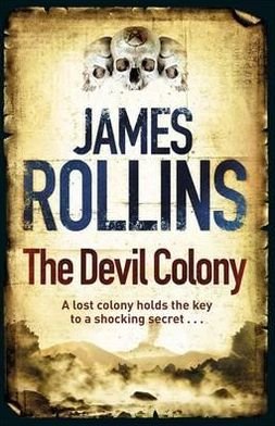 Cover for James Rollins · The Devil Colony (Taschenbuch) (2012)