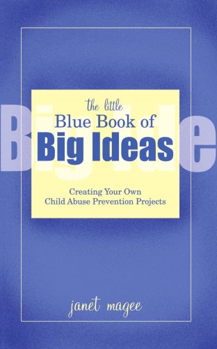 Cover for Janet Magee · The Little Blue Book of Big Ideas: Creating Your Own Child Abuse Prevention Projects (Paperback Book) (2003)