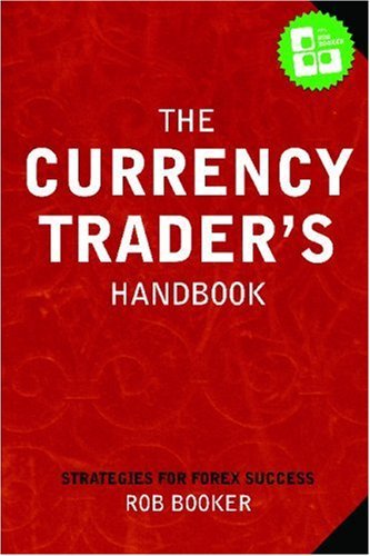 Cover for Rob Booker · The Currency Trader's Handbook: Strategies for Forex Success (Pocketbok) (2006)